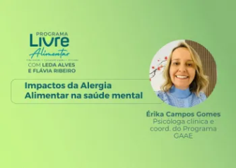 Programa Livre Alimentar 18/04/24 – Impactos da alergia alimentar na saúde mental