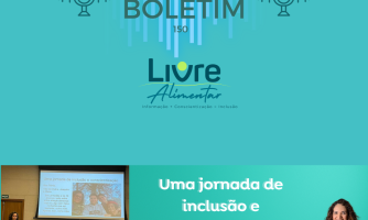 Boletim Livre Alimentar 150 – Uma jornada de inclusão e conscientização