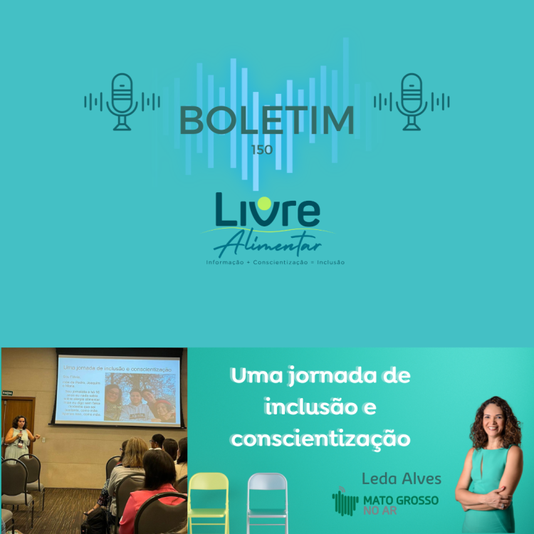 Boletim Livre Alimentar 150 – Uma jornada de inclusão e conscientização